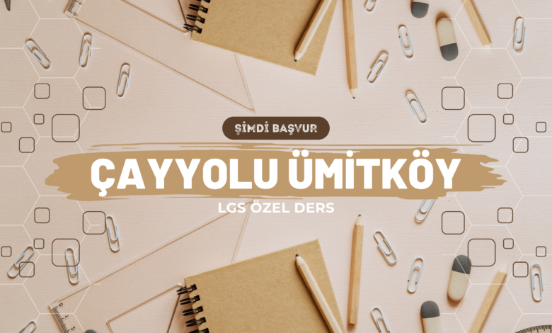 Çayyolu Ümitköy LGS Özel Ders