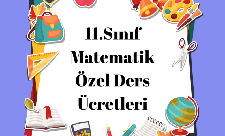 11.Sınıf Matematik Özel Ders Fiyatları Ne kadar?