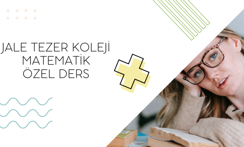 Jale Tezer koleji matematik özel ders