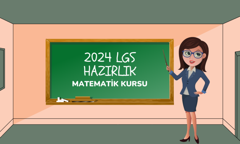 2024 LGS Hazırlık Matematik Özel Ders