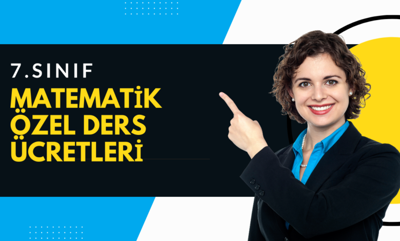 7.Sınıf Matematik Özel Ders Ücretleri