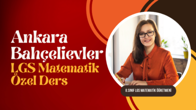 Ankara Bahçelievler LGS Matematik Özel Ders