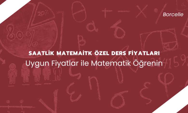 Saatlik Matematik Özel Ders Fiyatları