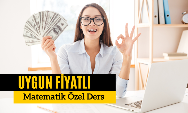 Uygun Fiyatlı Matematik Özel Ders